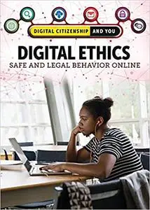 Digital Ethics: Safe and Legal Behavior Online