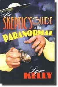 The Skeptic's Guide to the Paranormal