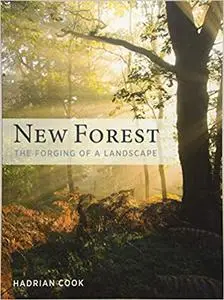 New Forest: The Forging of a Landscape