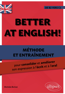 Better at English! (de B2 vers C1) - Michèle Bichot
