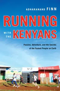 Running with the Kenyans: Passion, Adventure, and the Secrets of the Fastest People on Earth (repost)