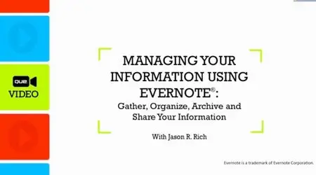Managing Your Information Using Evernote: Gather, Organize, Archive and Share Your Information