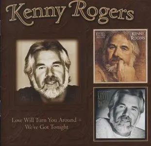 Kenny Rogers - Love Will Turn You Around (1982) & We've Got Tonight (1983) [2CD] [2009, Reissue] *Re-Up*