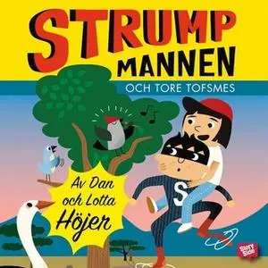«Strumpmannen och Tore Tofsmes» by Dan Höjer,Lotta Höjer