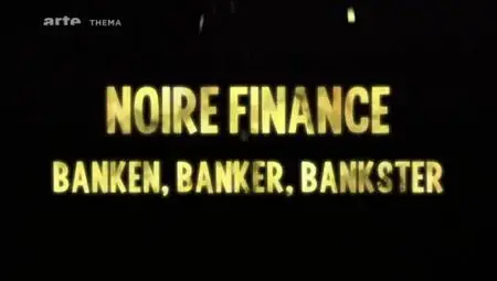 (Arte) Noire finance (2012)