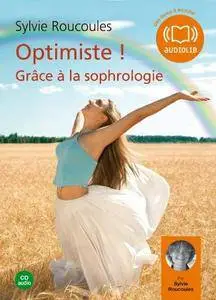 Sylvie Roucoules, "Optimiste ! Grâce à la sophrologie"