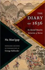 The Diary of 1636: The Second Manchu Invasion of Korea