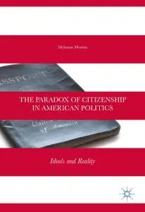 The Paradox of Citizenship in American Politics: Ideals and Reality