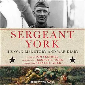 Sergeant York: His Own Life Story and War Diary [Audiobook]