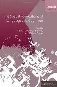 The Spatial Foundations of Cognition and Language: Thinking Through Space (repost)