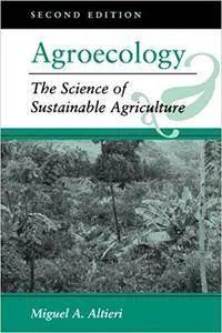 Agroecology: The Science Of Sustainable Agriculture (2nd Edition)