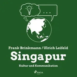 «Singapur: Kultur und Kommunikation» by Frank Brinkmann,Ulrich Leifeld