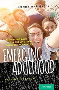 Emerging Adulthood: The Winding Road From The Late Teens Through The Twenties