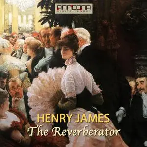 «The Reverberator» by Henry James