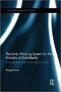 The Early Warning System for the Principle of Subsidiarity: Constitutional Theory and Empirical Reality