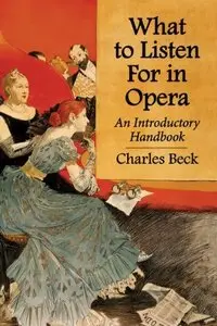 What to Listen for in Opera: An Introductory Handbook