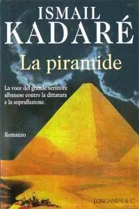Ismail Kadaré - La piramide
