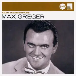 Max Greger - Hallo, Kleines Fräulein [Recorded 1958-1965] (2007)