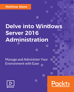 Delve into Windows Server 2016 Administration