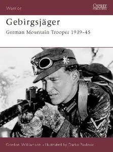 Gebirgsjäger: German Mountain Trooper 1939–45 (Repost)