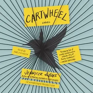 Cartwheel: A Novel [Audiobook]
