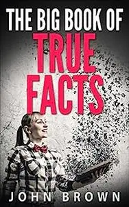 The Big Book of True Facts