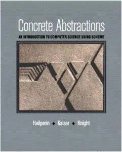 Concrete Abstractions: An Introduction to Computer Science Using Scheme (Repost)