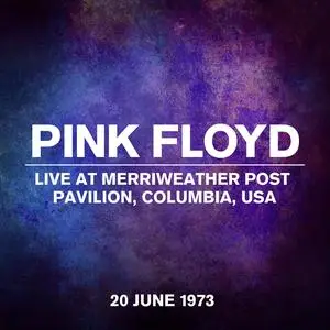 Pink Floyd - Live at Merriweather Post Pavilion, Columbia, USA - 20 June 1973 (2023)