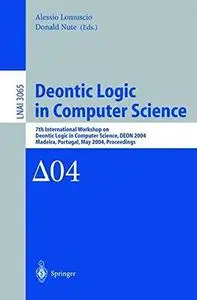 Deontic Logic in Computer Science: 7th International Workshop on Deontic Logic in Computer Science, DEON 2004, Madeira, Portuga