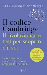 Emma Loveridge, Curly Moloney - Il codice Cambridge. Il rivoluzionario test per scoprire chi sei