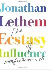 The Ecstasy of Influence: Nonfictions, Etc. [Repost]