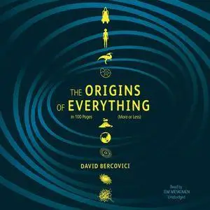 The Origins of Everything in 100 Pages (More or Less) [Audiobook]