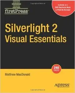 Silverlight 2 Visual Essentials (Books for Professionals by Professionals) by Matthew MacDonald