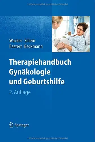 Therapiehandbuch Gynäkologie und Geburtshilfe, Auflage: 2 (repost)