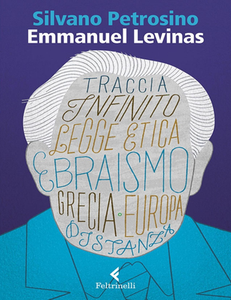 Silvano Petrosino - Emmanuel Lévinas. Le due sapienze (2017)