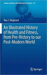 An Illustrated History of Health and Fitness, from Pre-History to our Post-Modern World