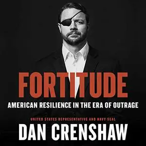 Fortitude American Resilience in the Era of Outrage [Audiobook]