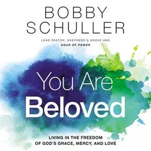 «You Are Beloved» by Bobby Schuller