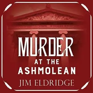 «Murder at the Ashmolean» by Jim Eldridge