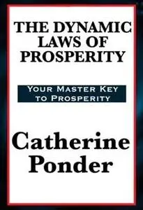 «The Dynamic Laws of Prosperity» by Catherine Ponder