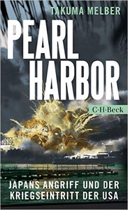Pearl Harbor: Japans Angriff und der Kriegseintritt der USA - Takuma Melber