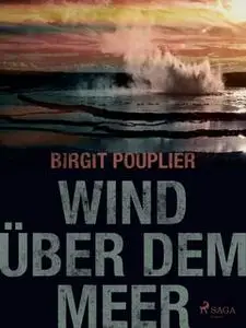 «Wind über dem Meer» by Birgit Pouplier