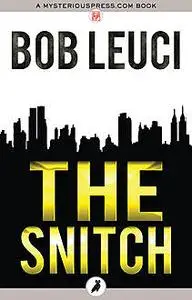 «The Snitch» by Bob Leuci