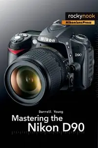 Mastering the Nikon D90 (repost)