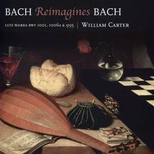 William Carter - Bach Reimagines Bach (2017)