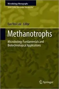 Methanotrophs: Microbiology Fundamentals and Biotechnological Applications