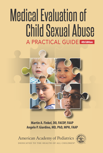 Medical Evaluation of Child Sexual Abuse : A Practical Guide, 4th Edition