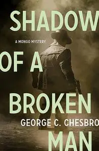 «Shadow of a Broken Man» by George C. Chesbro