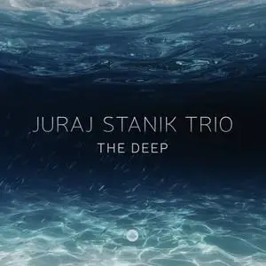 Juraj Stanik Trio - The Deep (2022) [Official Digital Download]