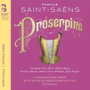 Munich Radio Orchestra & Ulf Schirmer - Saint-Saëns: Proserpine, R. 292 (2017)
